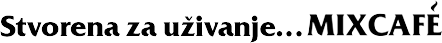 Stvorena za uzivanje Mix kafa